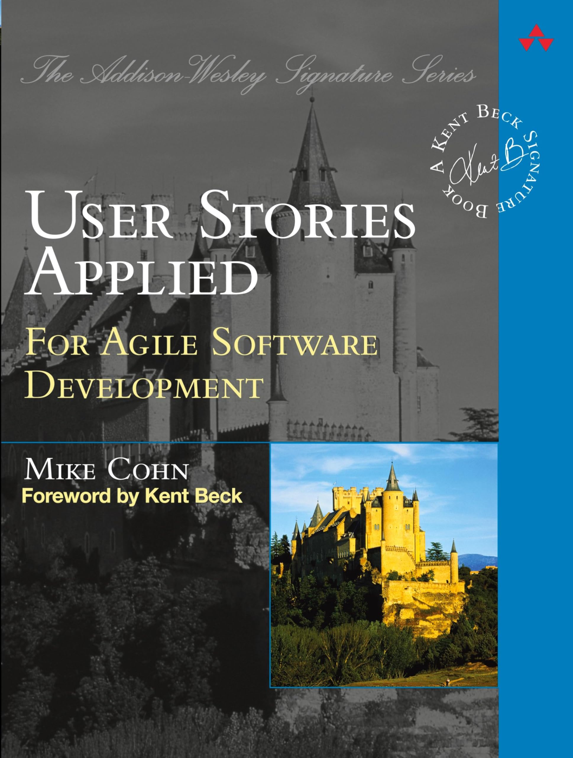 User Stories Applied: For Agile Software Development (Addison-Wesley Signature Series (Beck)) Paperback – Illustrated, 18 March 2004