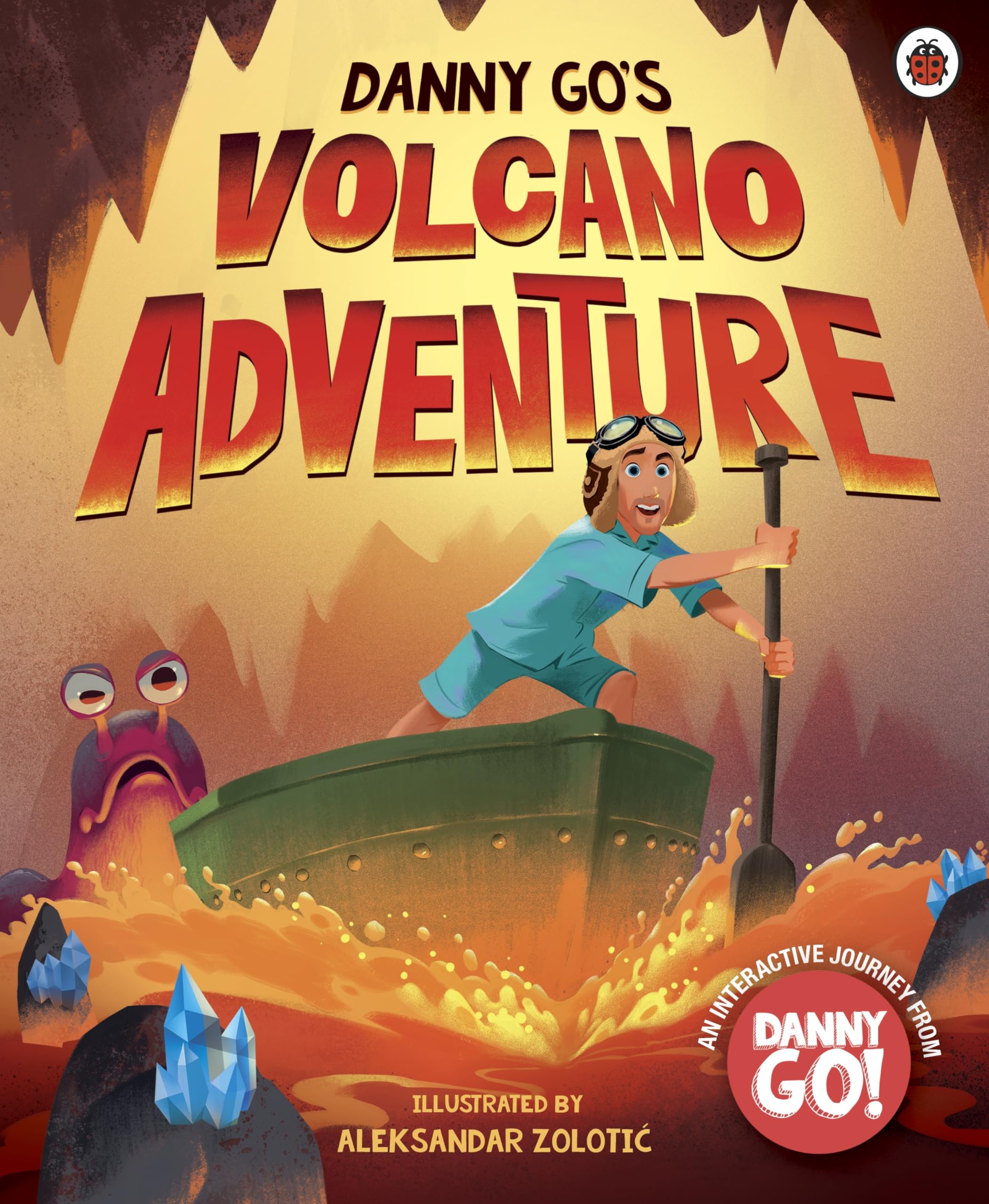 Danny Go: Danny Go's Volcano Adventure: The debut picture book based on the hit YouTube pre-school sensation