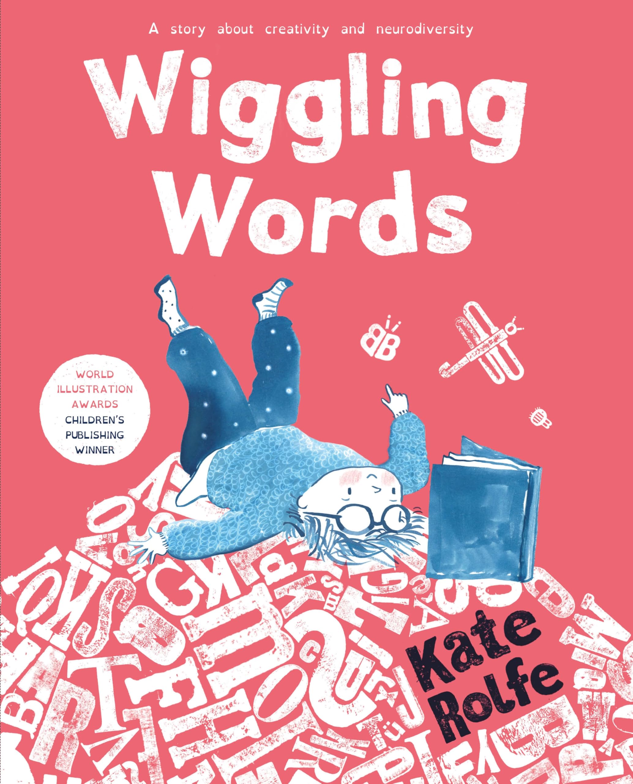 Wiggling Words: A fun story about dyslexia, creativity and building confidence