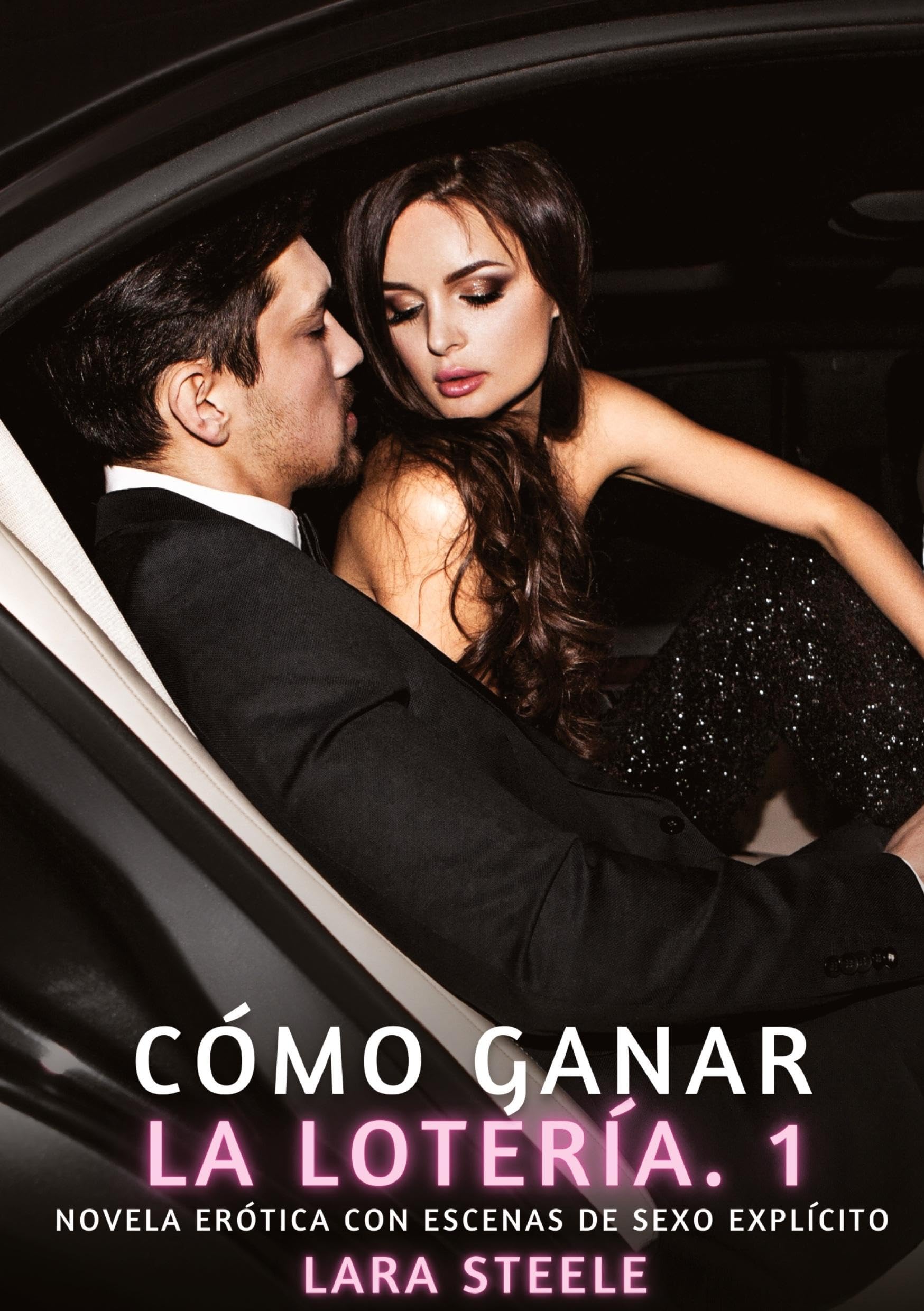 Cómo Ganar la Lotería. 1: Novela Erótica con Escenas de Sexo Explícito para Adultos