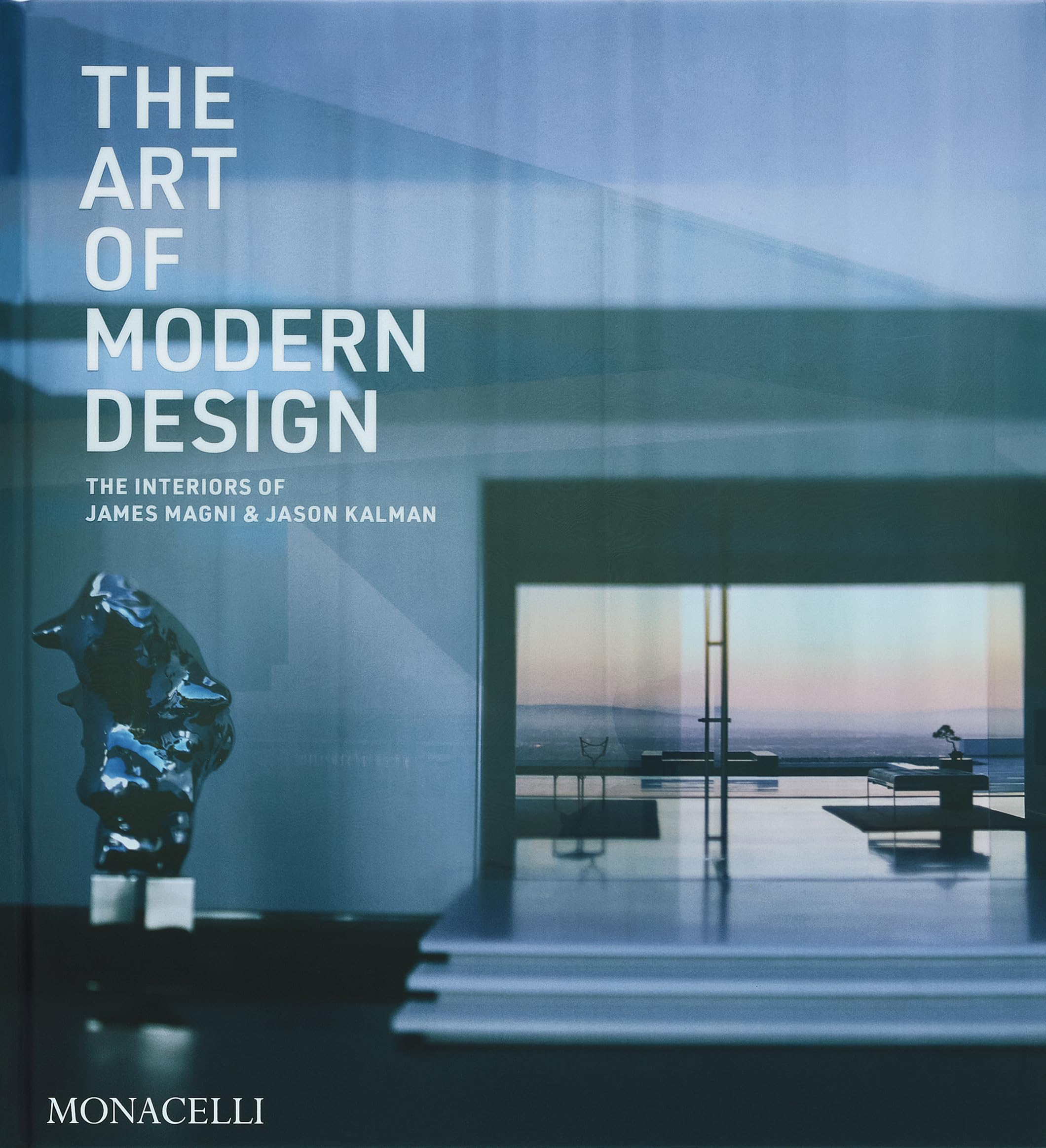 The Art of Modern Design: The Interiors of James Magni & Jason Kalman