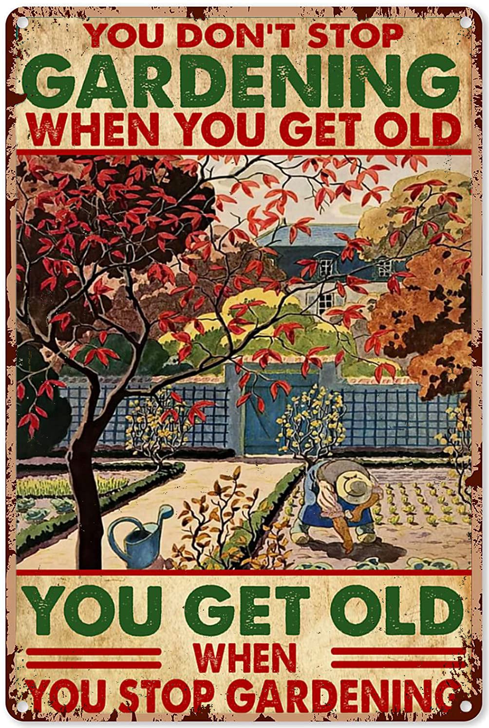 You Don't Stop Gardening When You get That Old tin Sign Vintage Metal Sign Gift Bedroom Retro Novelty Cafe Store Tin Signs 5.5x8inch