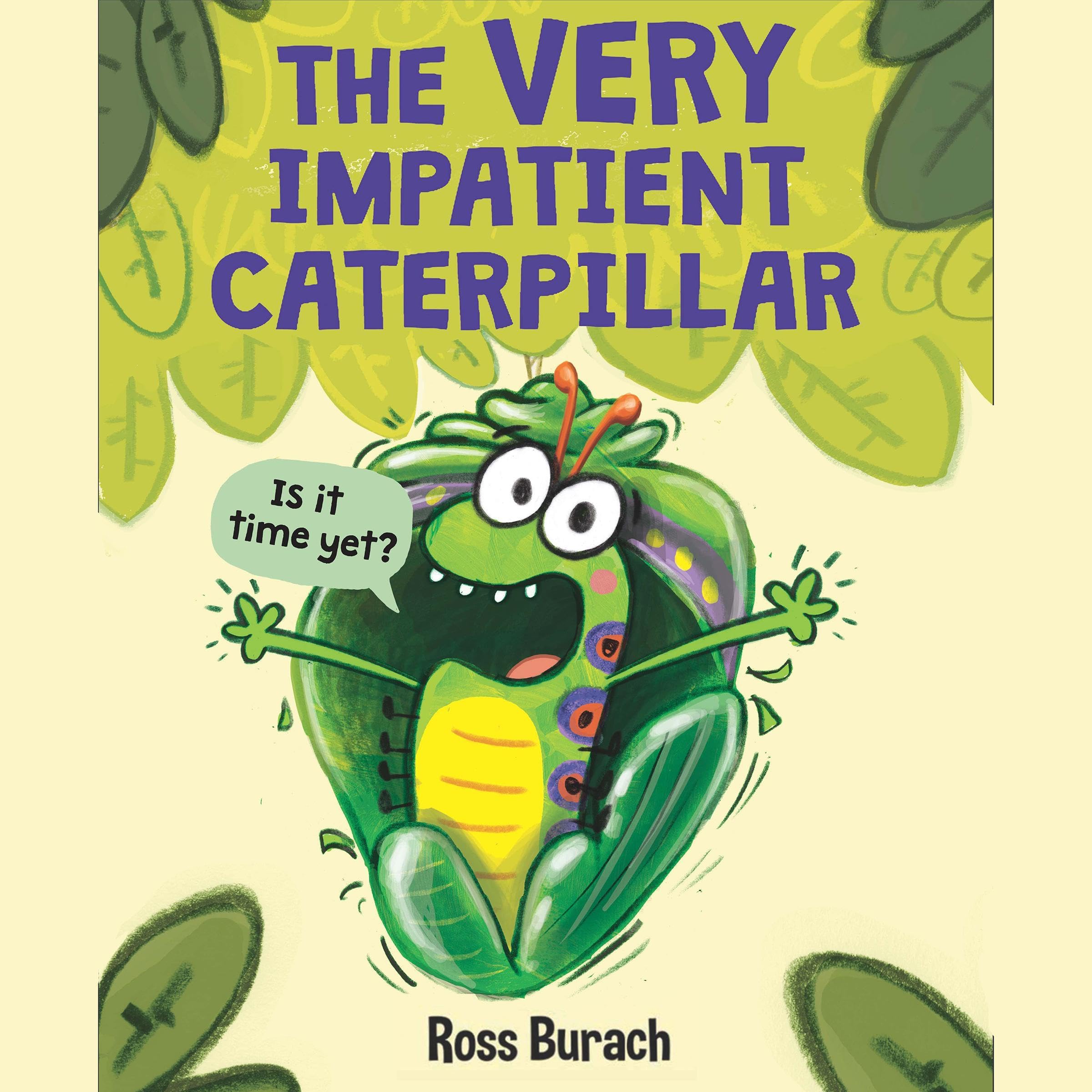 The Very Impatient Caterpillar