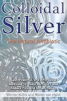 Algopix Similar Product 19 - Colloidal Silver: The Natural Antibiotic