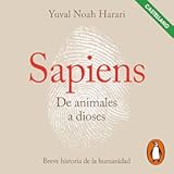 Sapiens&period; De animales a dioses &lpar;Castellano&rpar; &lbrack;Sapiens&colon; From Animals into Gods&rsqb;&colon; Una breve historia de la humanidad &lbrack;A Brief History of Humanity&rsqb;