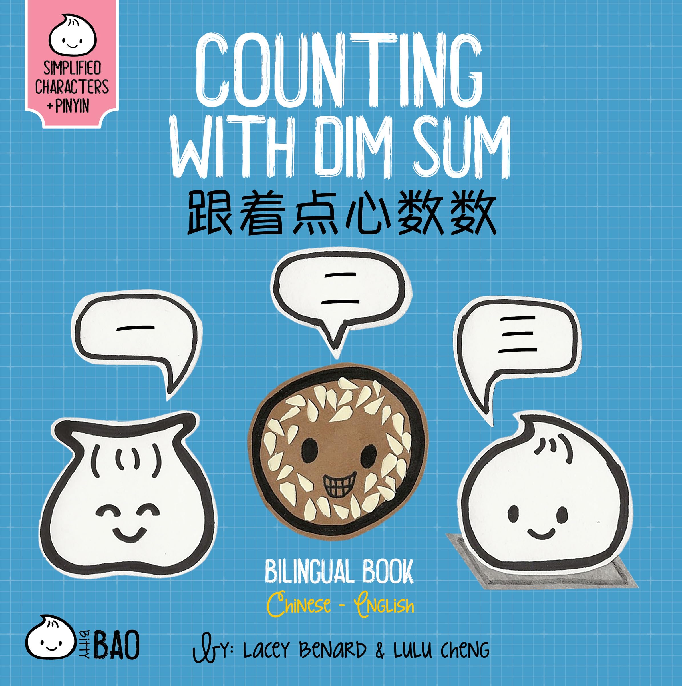 Bitty Bao Counting with Dim Sum: A Bilingual Book in English and Mandarin with Simplified Characters and Pinyin