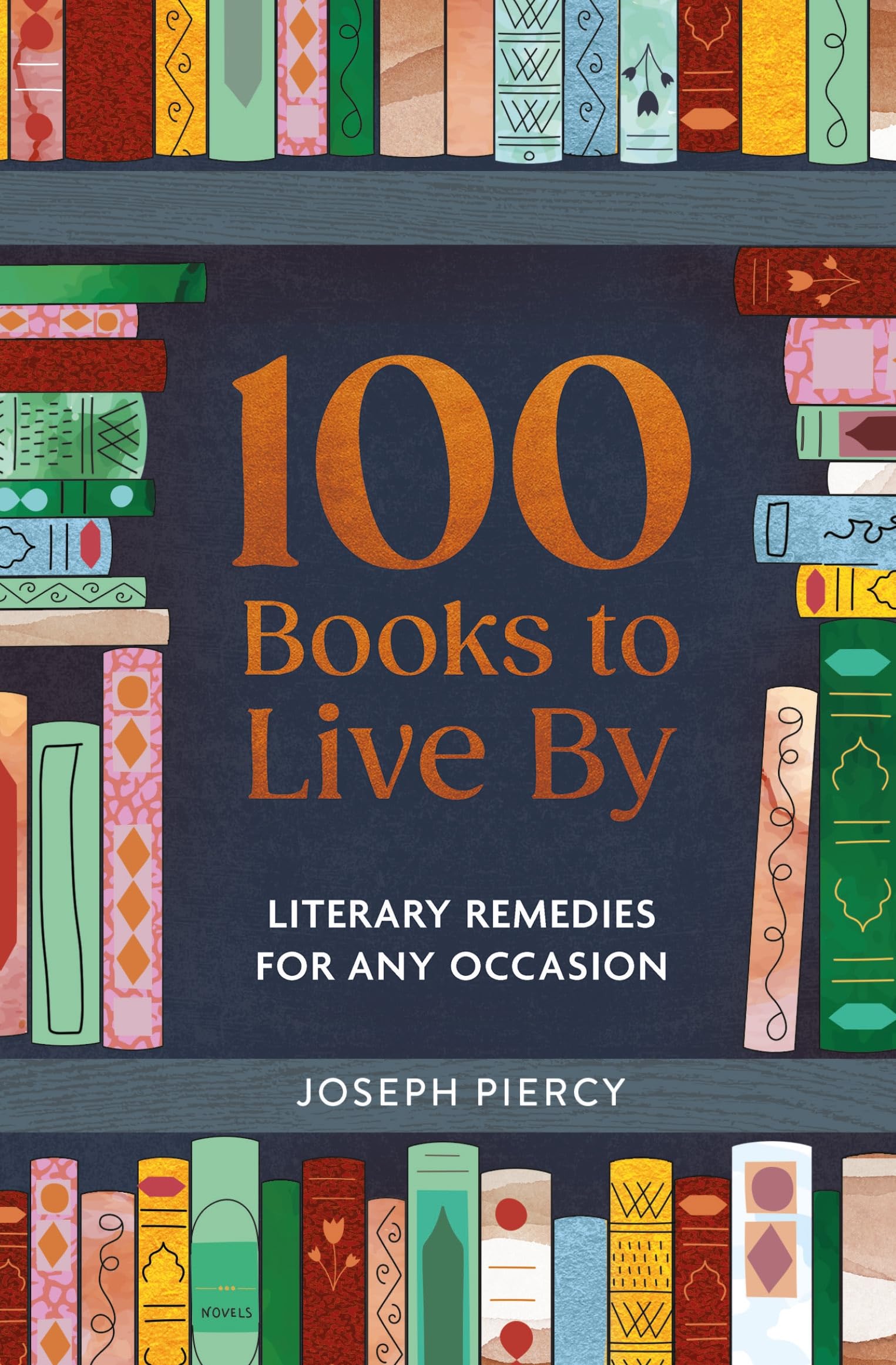 100 Books to Live By: Literary Remedies for Any Occasion (100 Things to Live By)