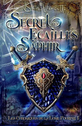 Le secret des Écailles de Saphir ( Les chroniques de la Lune Pourpre T1)