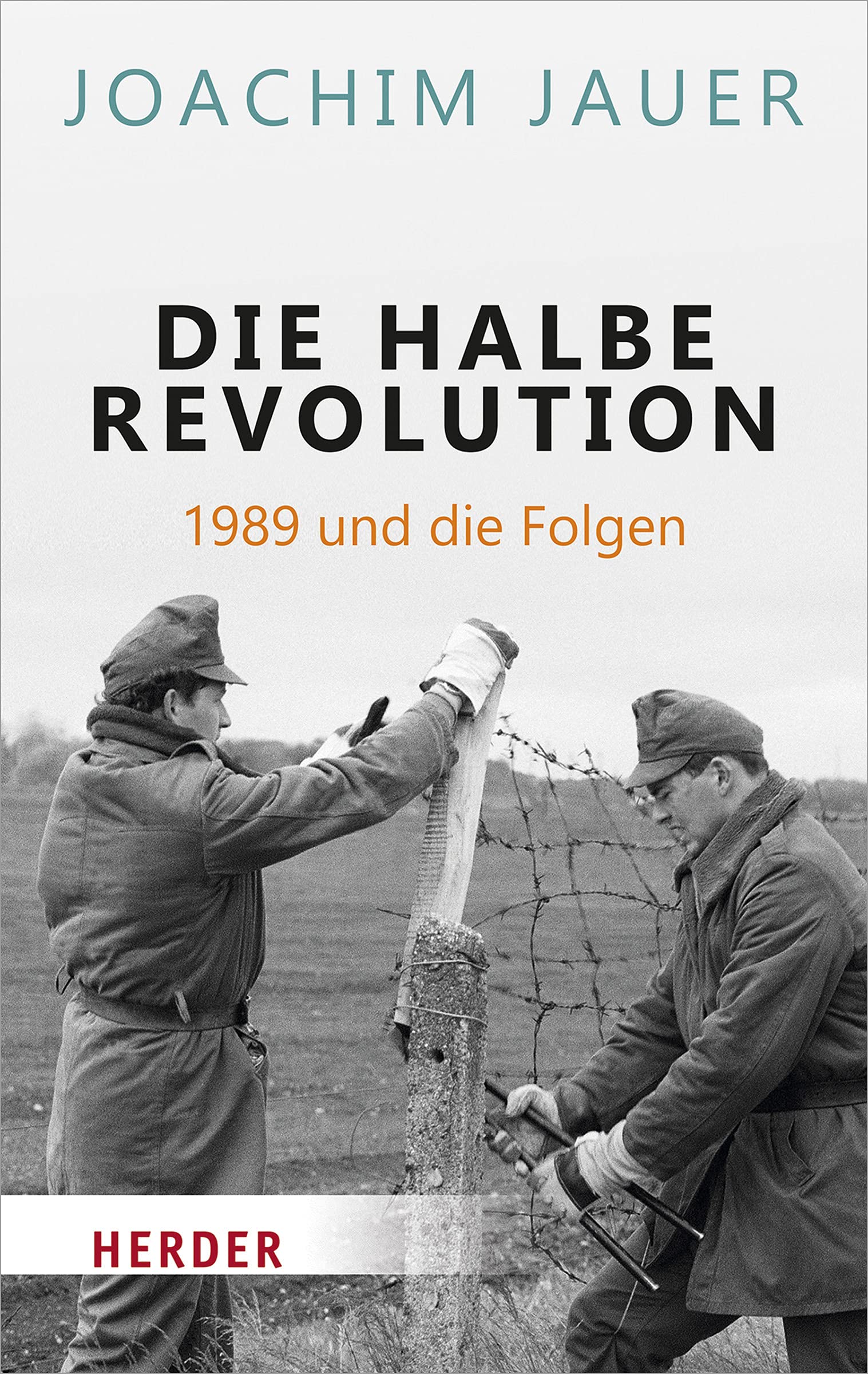 Die Halbe Revolution: 1989 Und Die Folgen
