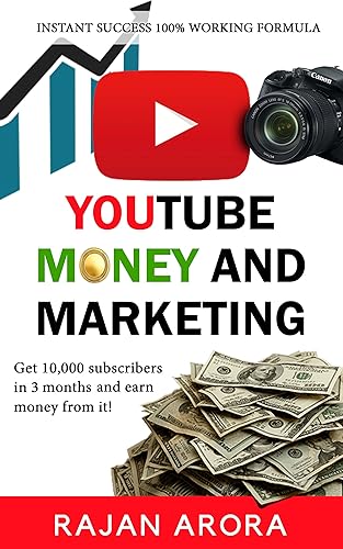 YouTube Money And Marketing: The Guide To Gain 10,000 Subscribers In 3 Months And Earn $1000 Monthly Money From It!