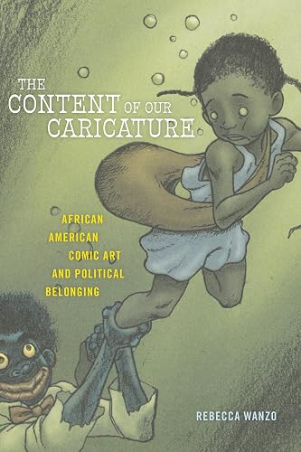 The Content of Our Caricature: African American Comic Art and Political Belonging (Postmillennial Pop Book 25)