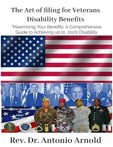 The Art of filing for Veterans Disability Benefits: “Maximizing Your Benefits: A Comprehensive Guide to Achieving 100% Disability Ratings”