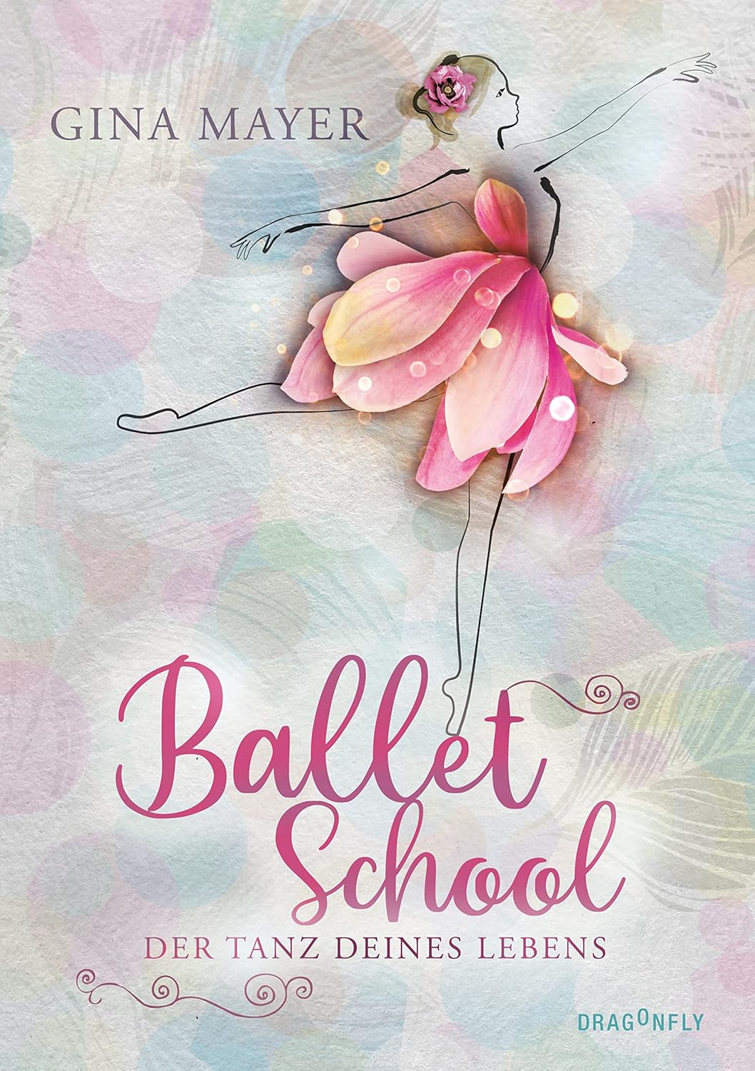 Ballet School - Der Tanz deines Lebens: Der Reihenauftakt der ...