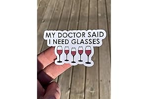 My Doctor Said I Need Glasses Wine Glass Decals