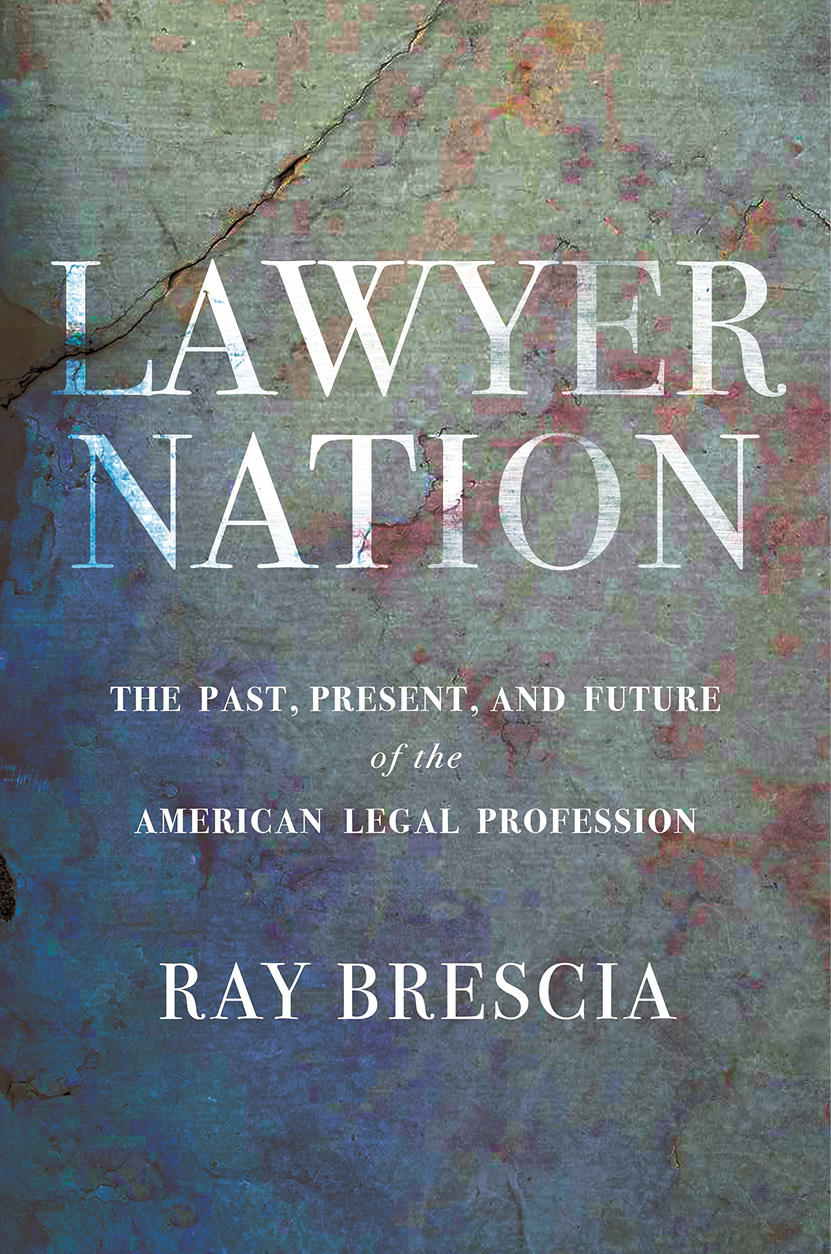 New York University Press Book Lawyer Nation: The Past, Present, And Future Of The American Legal Profession