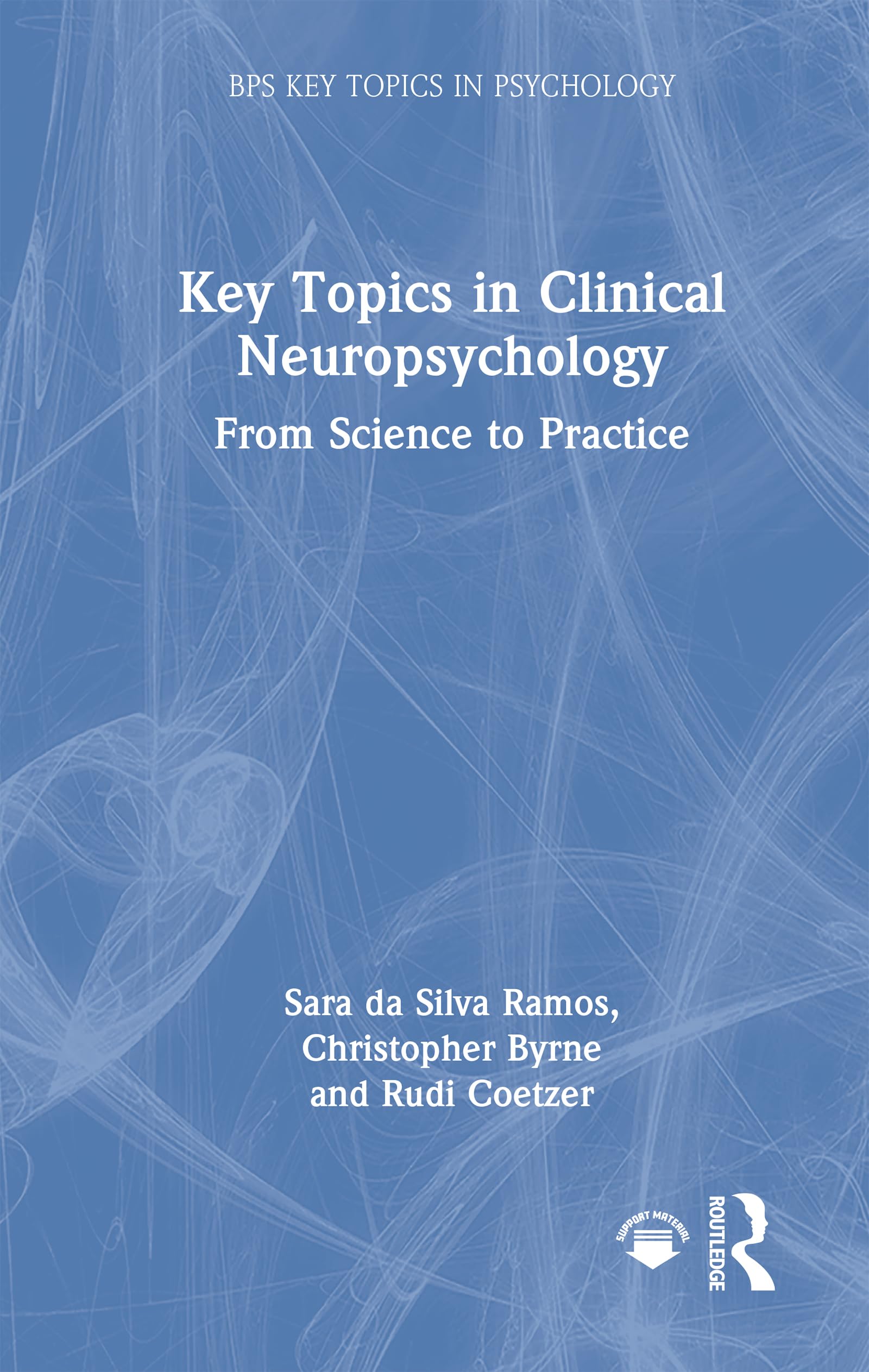 Key Topics in Clinical Neuropsychology: From Science to Practice (BPS Key Topics in Psychology)