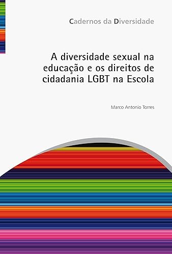 A diversidade sexual na educação e os direitos de cidadania LGBT na Escola