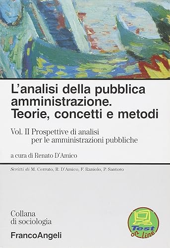 L'analisi della pubblica amministrazione. Teorie, concetti e metodi. Prospettive di analisi per le amministrazioni pubbliche (Vol. 2)