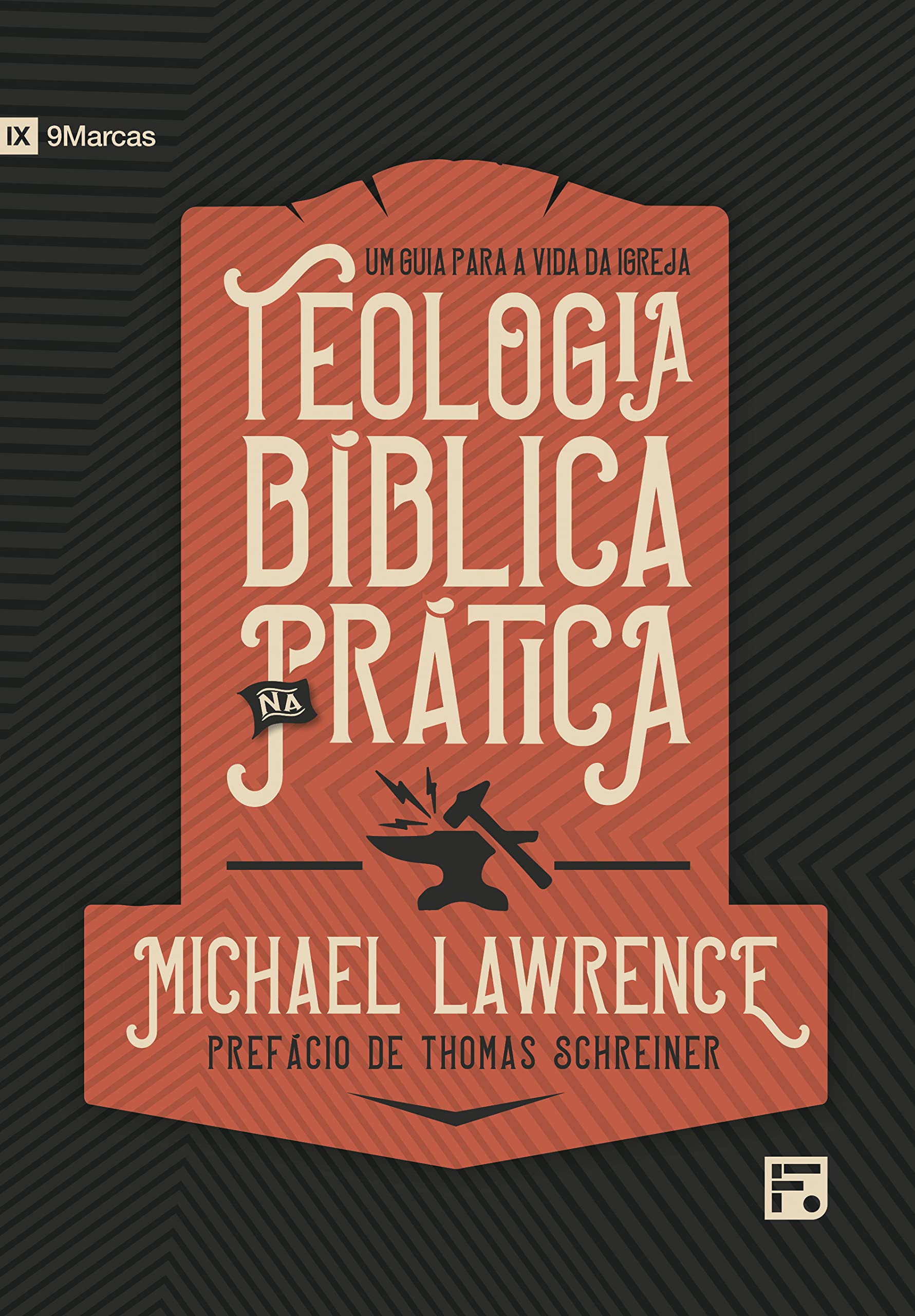 Teologia bíblica na prática: um guia para a vida da igreja
