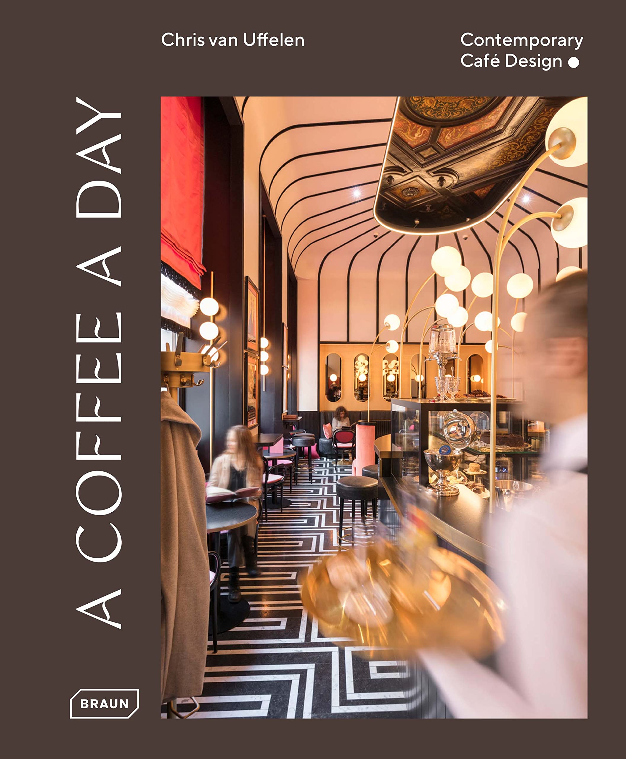 A Coffee a Day: Contemporary Café Design Hardcover – 9 Jun. 2022