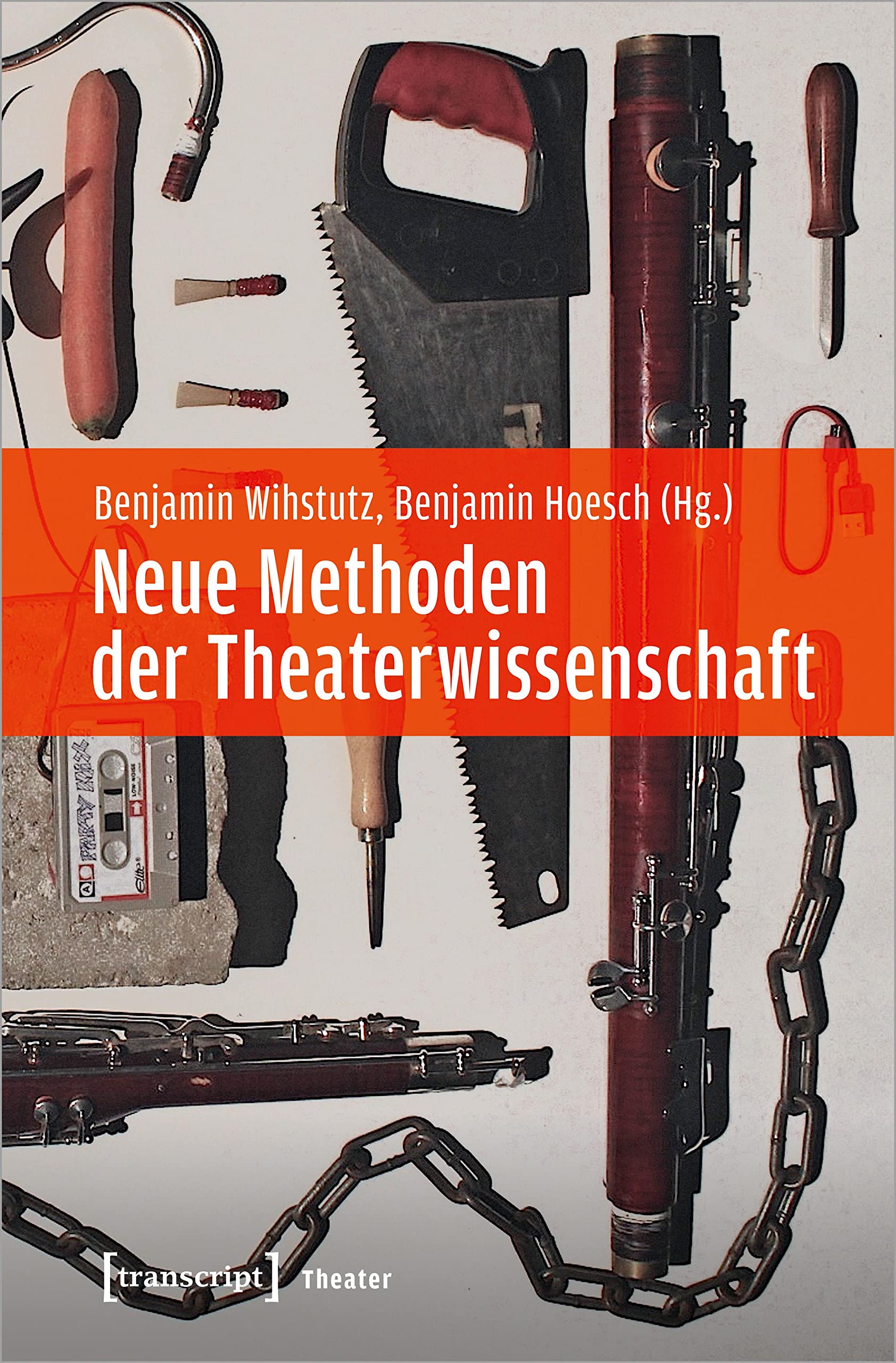 Neue Methoden der Theaterwissenschaft (Theater, Bd. 133)