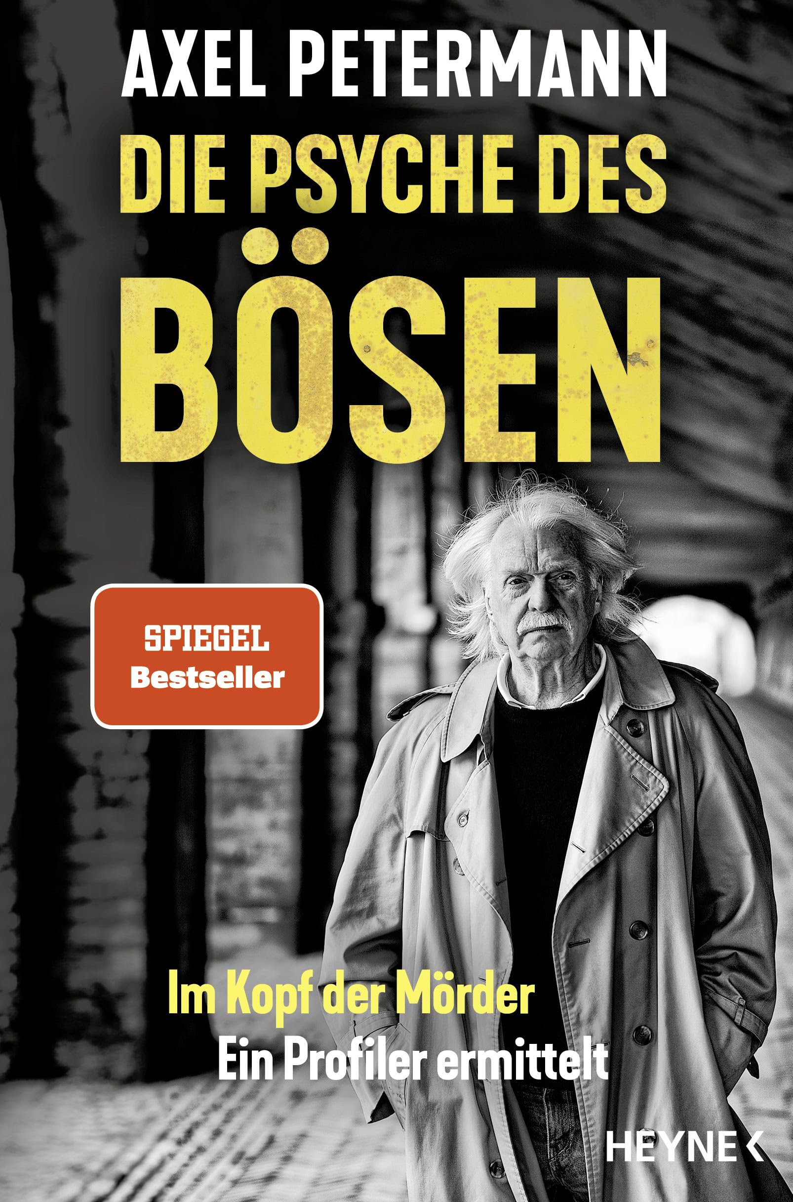 Die Psyche des Bösen: Im Kopf der Mörder – ein Profiler ermittelt - SPIEGEL-Bestseller