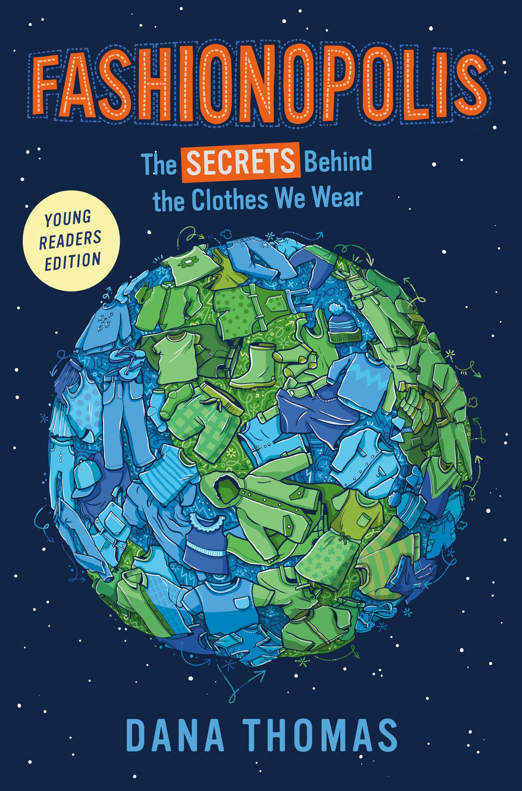 Fashionopolis (Young Readers Edition) The Secrets Behind the Clothes Fashionopolis (Young Readers Edition) The Secrets Behind the Clothes