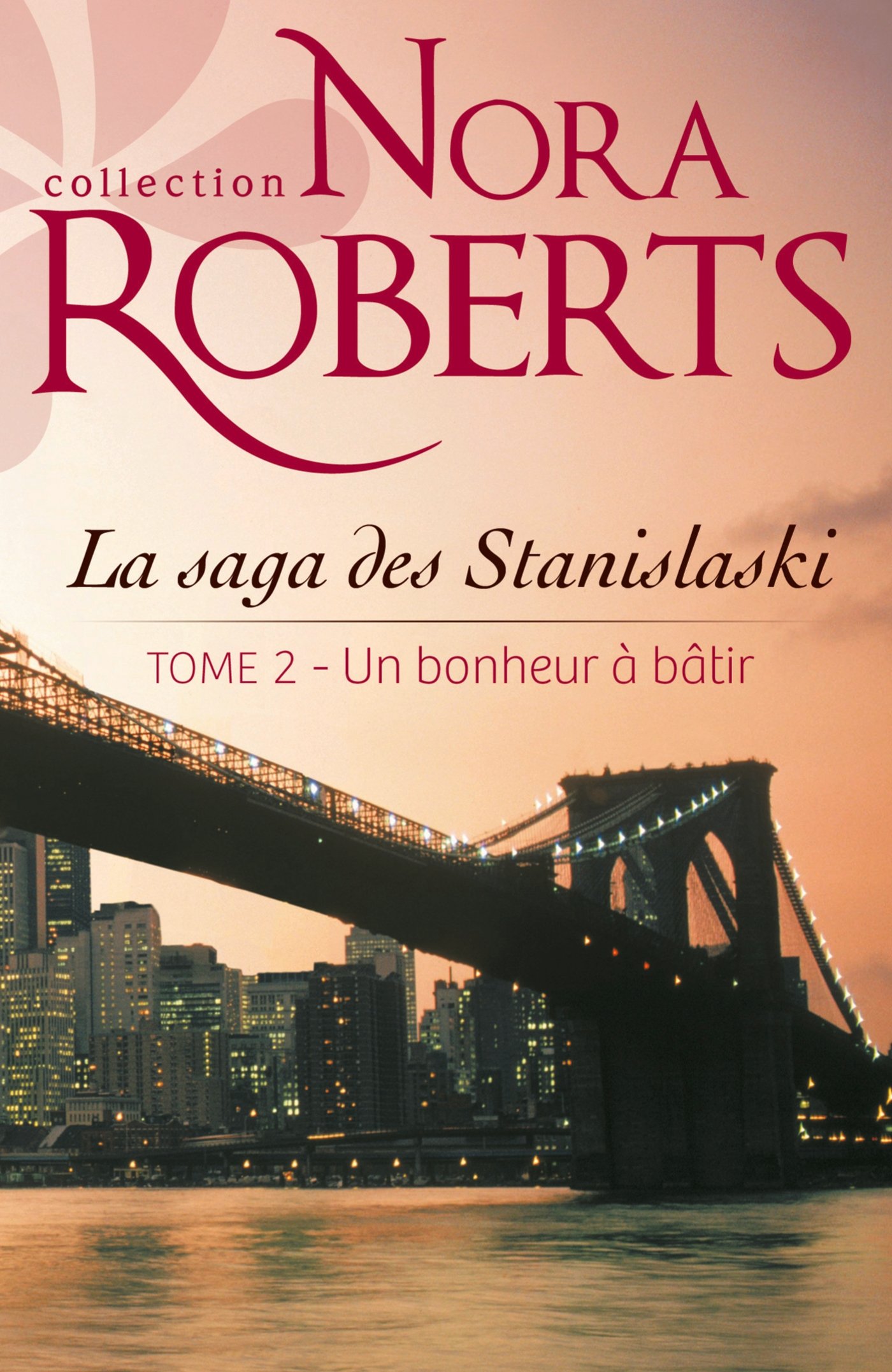 Un bonheur à bâtir: La saga des Stanislaski - tome 2 (French Edition)
