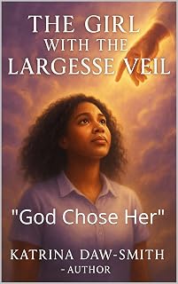 The Girl with The Largesse Veil: "God Chose Her"