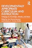 Developmentally Appropriate Curriculum and Instruction