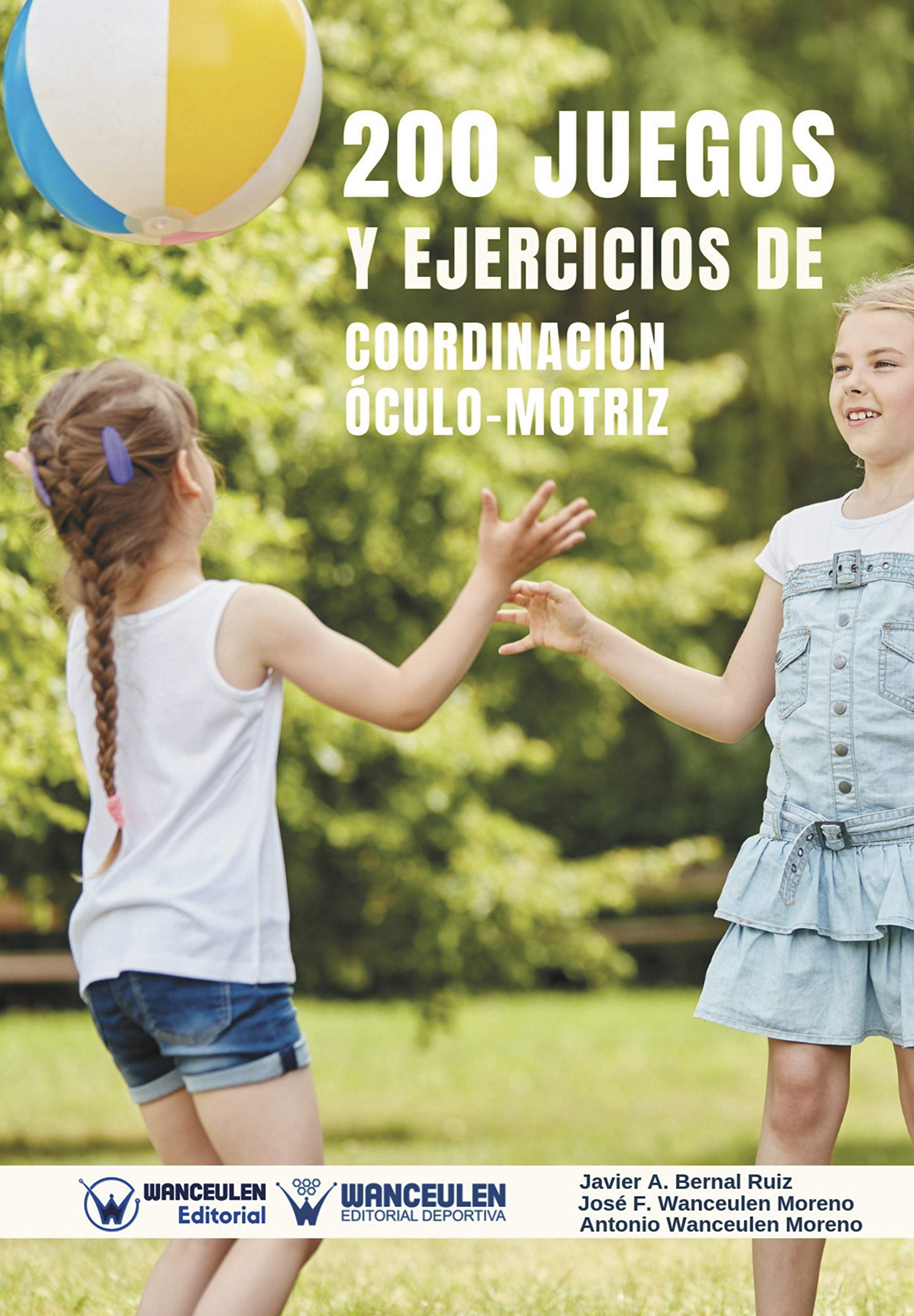 200 Juegos y Ejercicios de Coordinación Óculo-Motriz