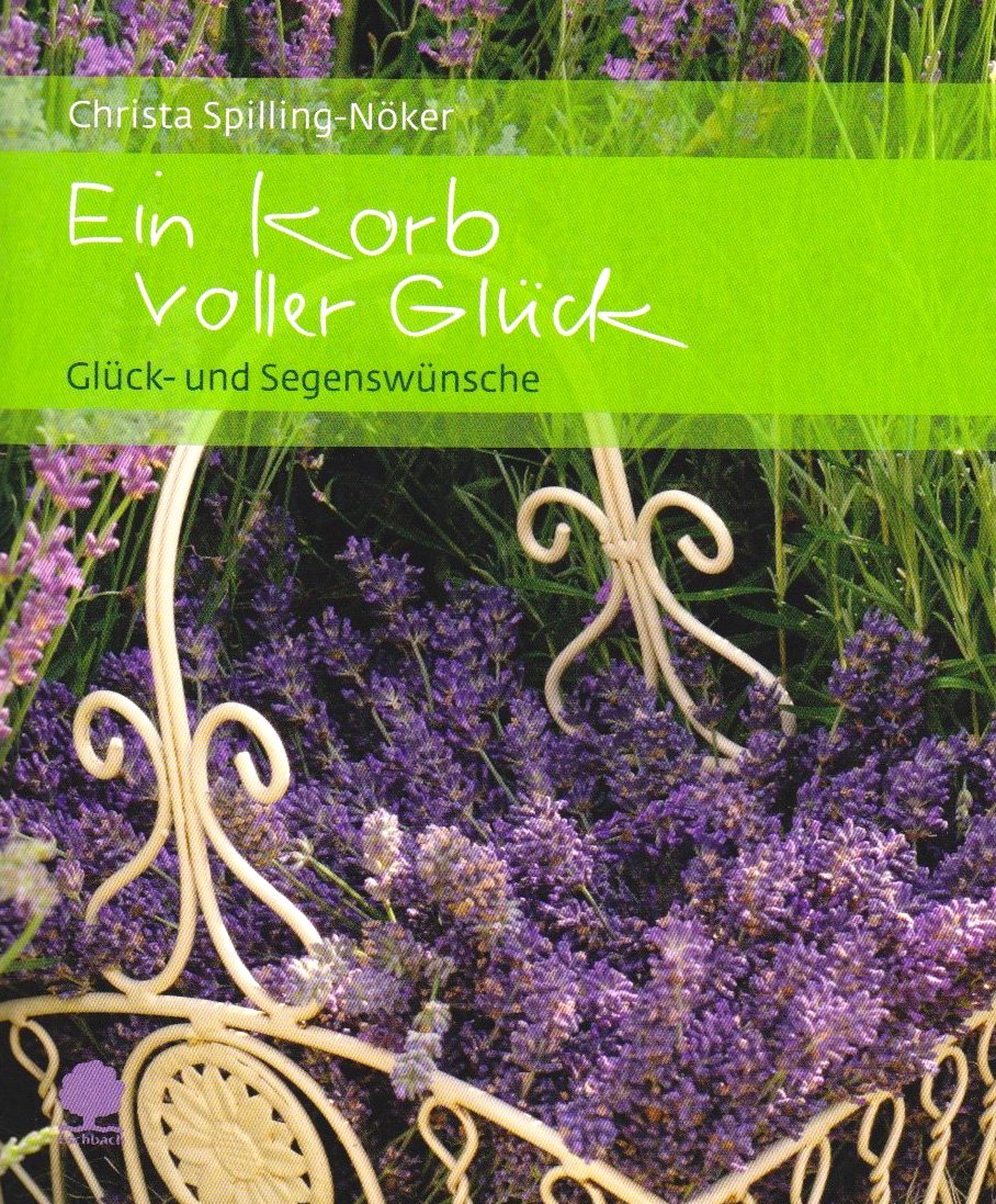 Ein Korb voller Glück: Glück- und Segenswünsche (Eschbacher Geschenkhefte)