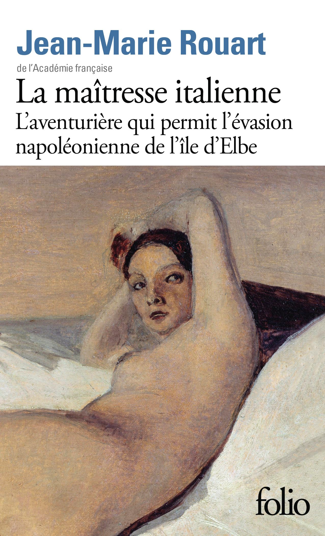 La maîtresse italienne: L'aventurière qui permit l'évasion napoléonienne de l'île d'Elbe