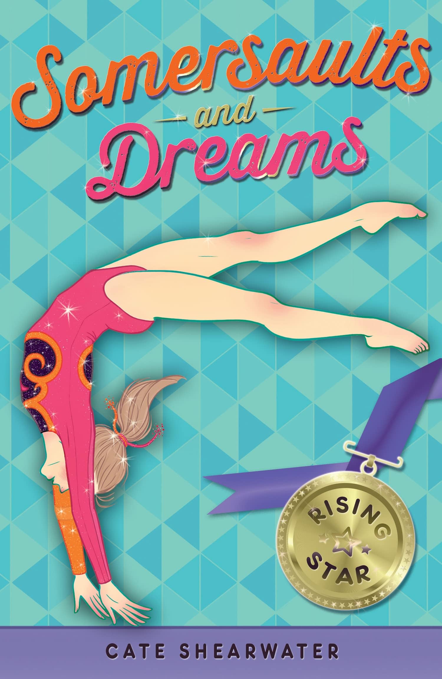 Somersaults and Dreams: Rising Star: A Gripping Gymnastics Novel About Finding Your Spark