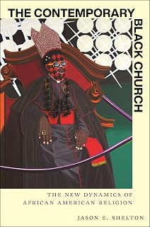 The Contemporary Black Church: The New Dynamics of African American Religion (Religion and Social Transformation Book 17)