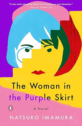 The Woman in the Purple Skirt A Novel
