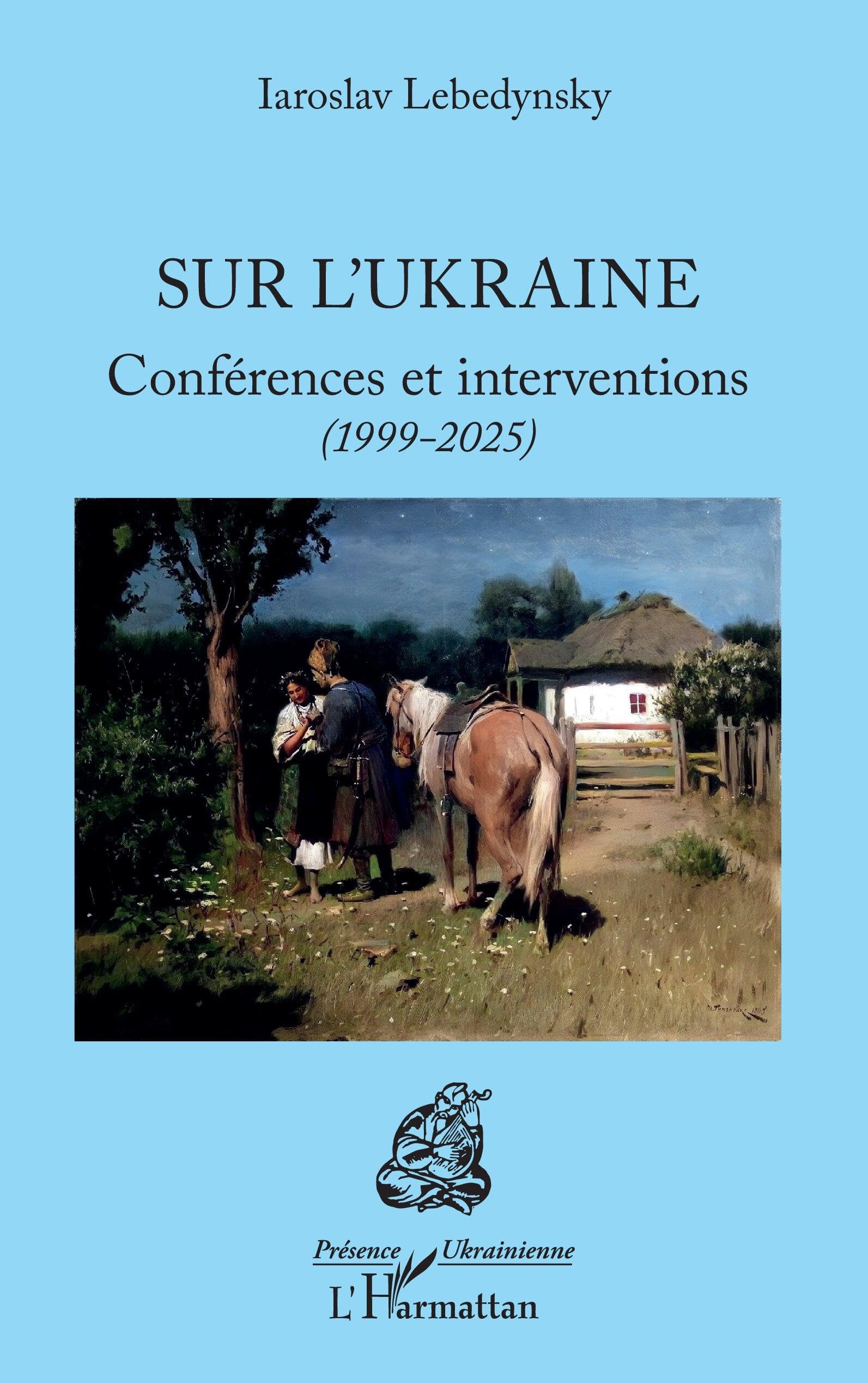 Sur l’Ukraine: Conférences et interventions (1999-2025) (Présence Ukrainienne)