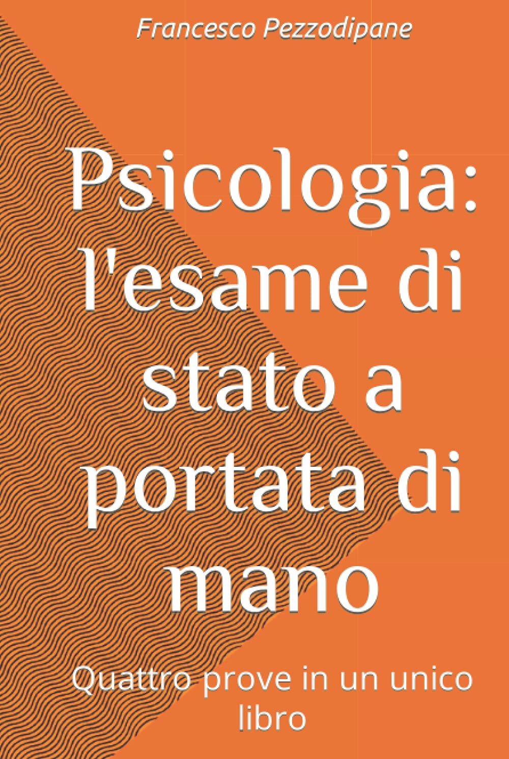 Psicologi: l'esame di stato a portata di mano: Quattro prove in un unico libro (Smart EDS)