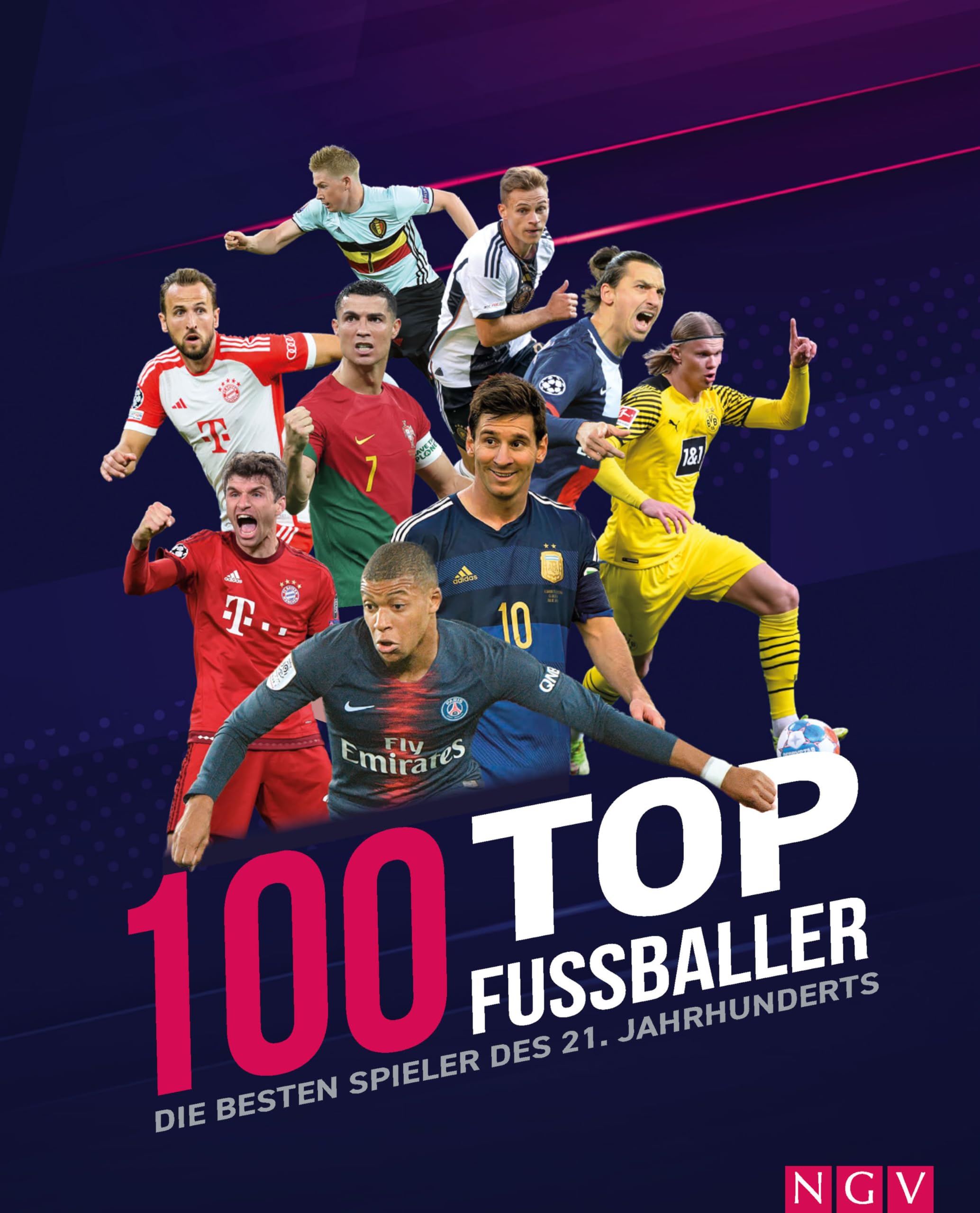 100 Top-Fußballer - Die besten Spieler des 21. Jahrhunderts: Das perfekte Buch zum Fußballsommer 2026 I Fussbalbuch für Kinder und Erwachsene