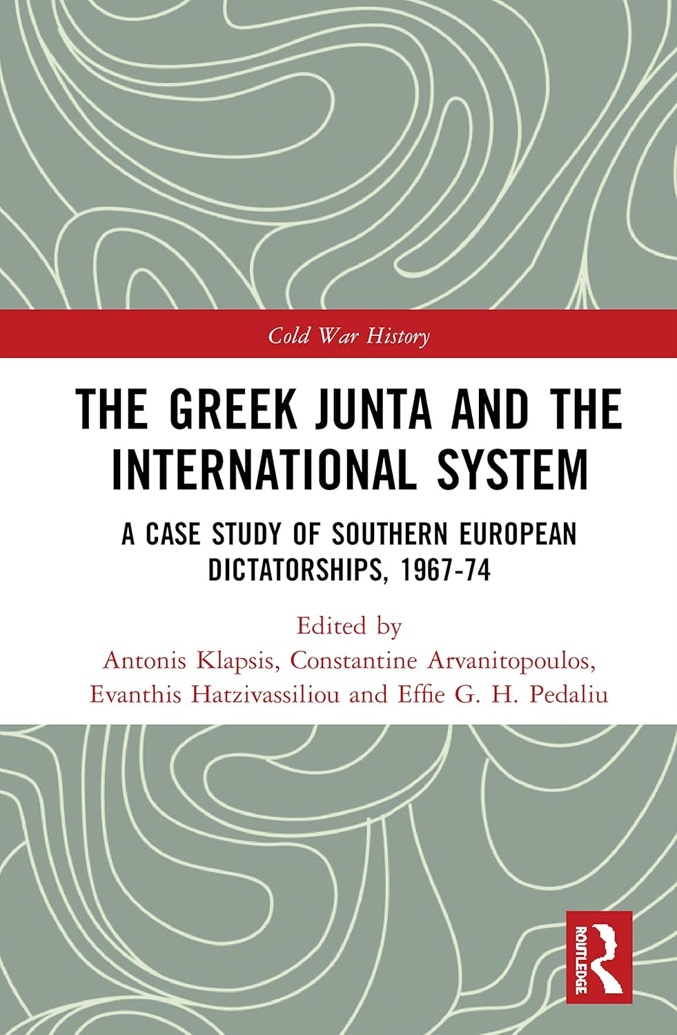 The Greek Junta and the International System (Cold War History)      1st Edition