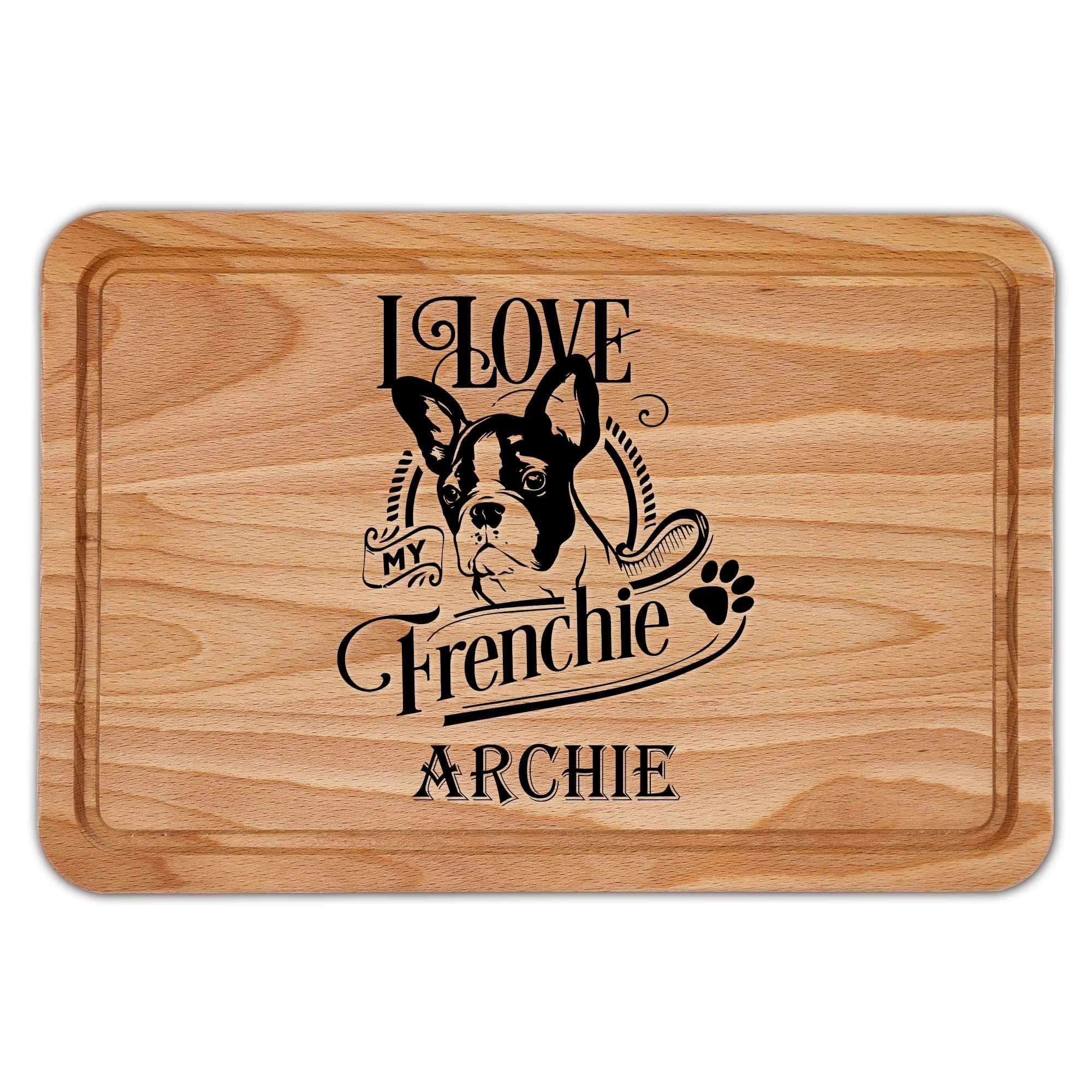 Personalised I Love My Frenchie Chopping Board French Bulldog Puppy Dog Kitchen Accessory