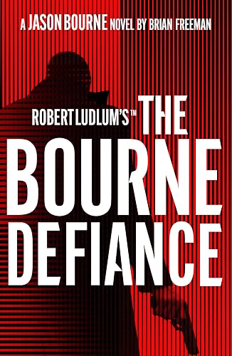 Robert Ludlum's™ The Bourne Defiance: Featuring the Spy Icon of Page and Screen