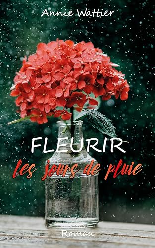 les jours de pluie: Roman sensible et lumineux Fleurir