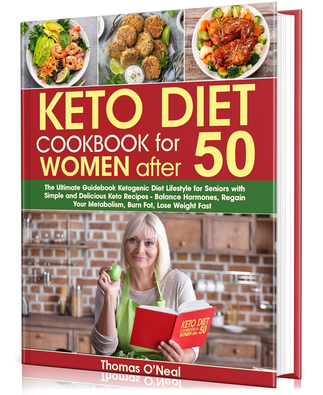 Keto Diet Cookbook for Women after 50: The Ultimate Guidebook Ketogenic Diet Lifestyle for Seniors with Simple & Delicious Keto Recipes. Balance Hormones, ... Metabolism, Burn Fat, Lose Weight Fast      Kindle Edition