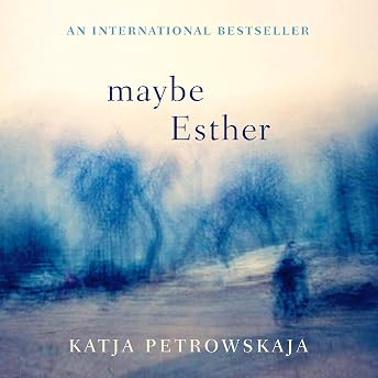 Maybe Esther Audiobook by Katja Petrowskaja episode artwork