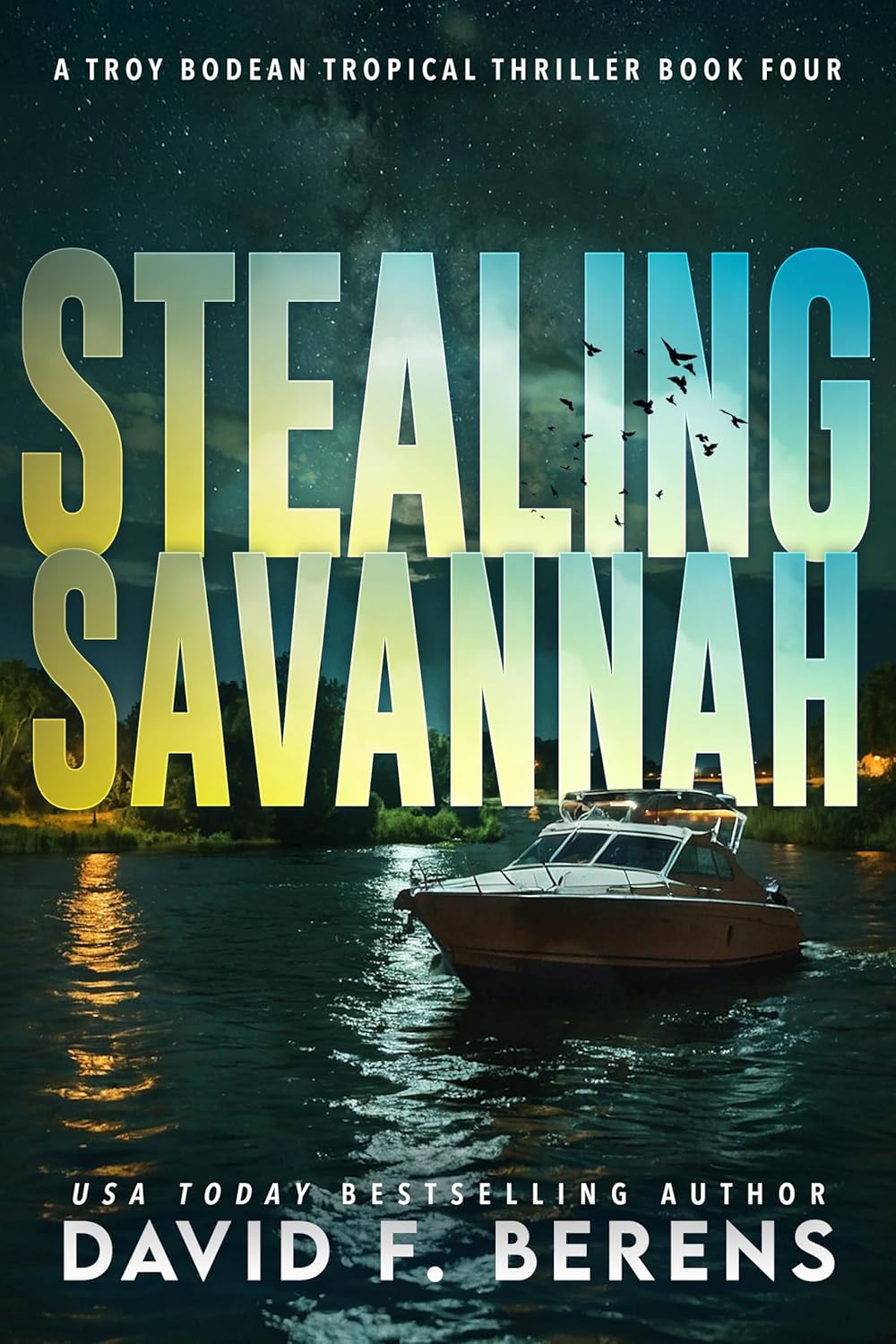 Stealing Savannah: A laugh until you die coastal crime thriller! (A Troy Bodean Tropical Thriller Book 4)      Kindle Edition
