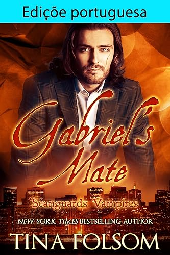 Edição portuguesa de Gabriel’s Mate (Vampiros Scanguards (PT-BR) Livro 3)