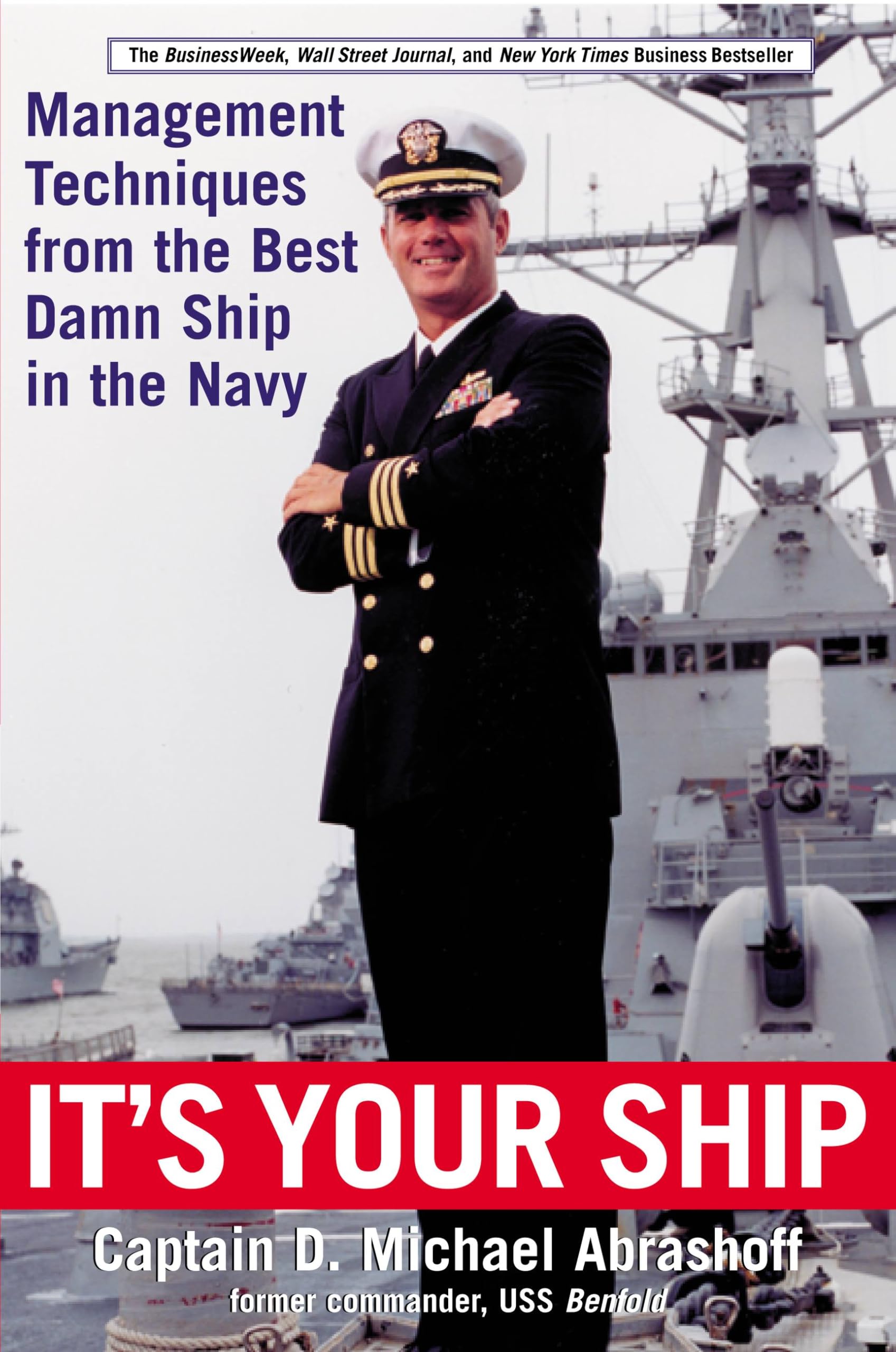 It's Your Ship: Management Techniques from the Best Damn Ship in the Navy