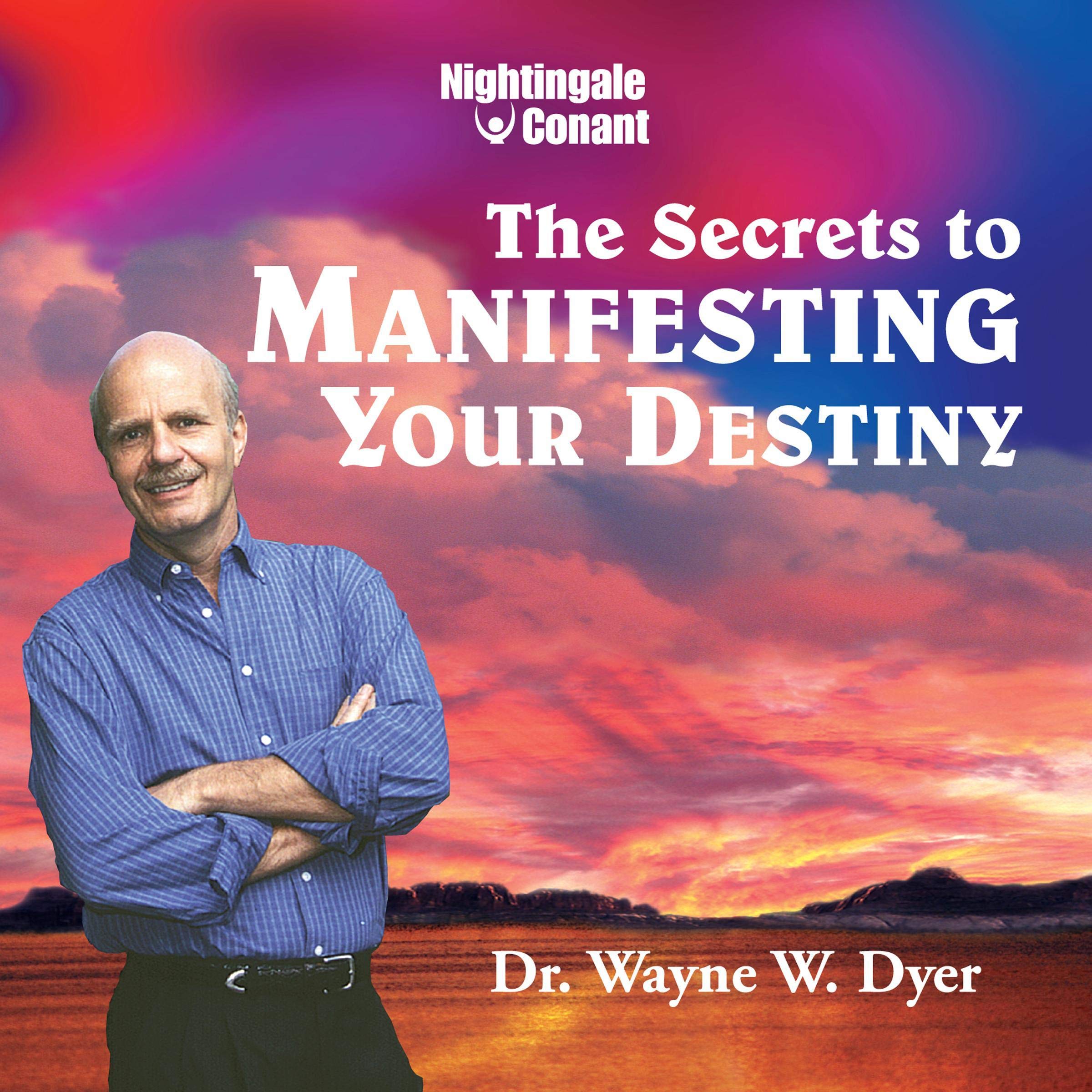 Secrets to Manifesting Your Destiny