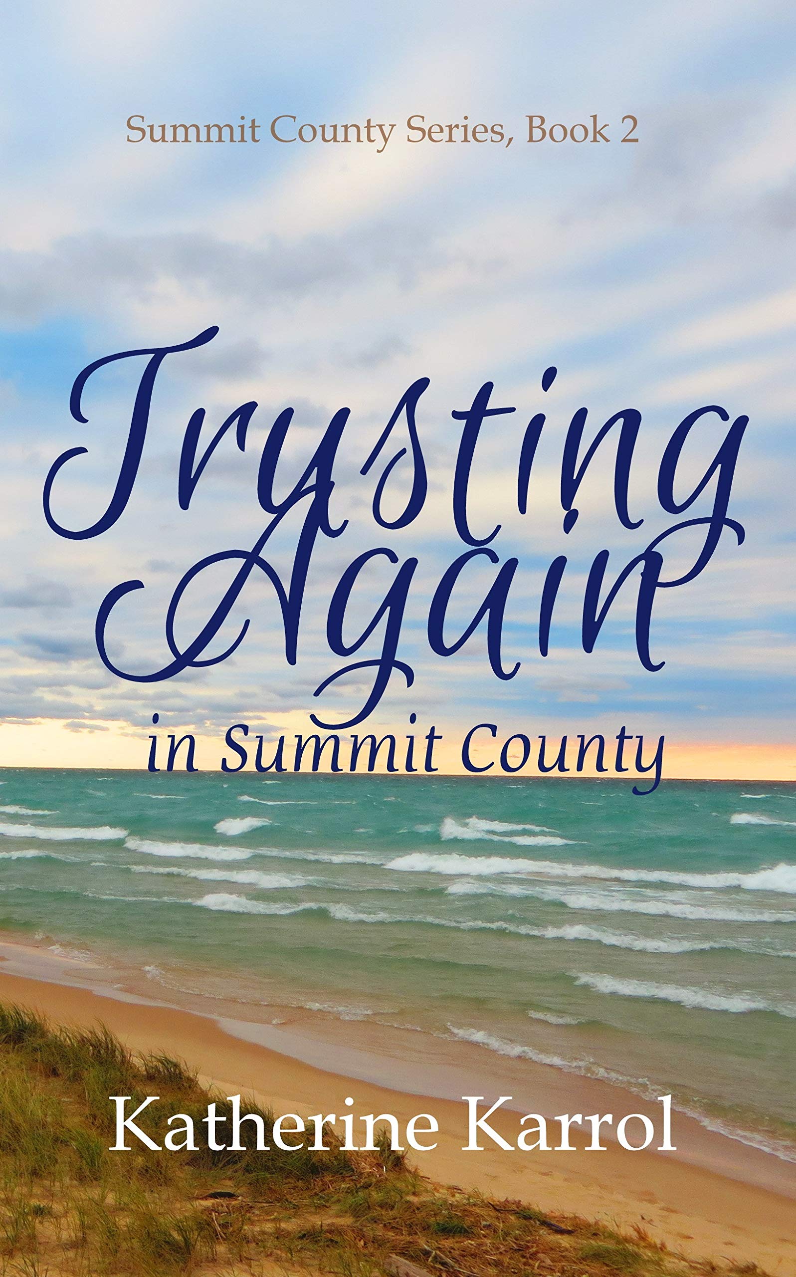 Trusting Again in Summit County: A Standalone Christian Romance (Summit County Series Book 2)